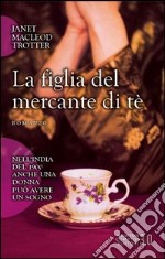 La figlia del mercante di tè libro