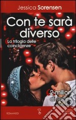 Con te sarà diverso. La trilogia delle coincidenze libro