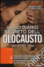 Il mio diario segreto dell'olocausto. Una storia vera libro