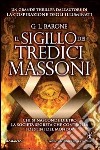 Il sigillo dei tredici massoni libro