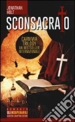 Sconsacrato. Carnivia trilogy