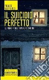 Il suicidio perfetto. Le indagini dell'ispettore Santoni libro