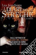 La caccia. I diari delle streghe libro