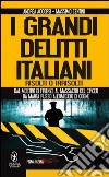 I grandi delitti italiani risolti o irrisolti libro