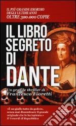 Il libro segreto di Dante. Il codice nascosto della Divina Commedia