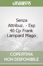 Senza Attribuz. - Esp 40 Cp Frank Lampard Mago libro