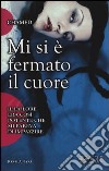 Mi si è fermato il cuore libro