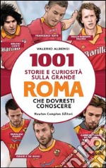 1001 storie e curiosità sulla grande Roma che dovresti conoscere libro