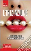 L'iniziazione. Ediz. illustrata libro