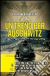 Un treno per Auschwitz libro