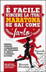 È facile vincere la (tua) maratona se sai come farlo