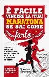 È facile vincere la (tua) maratona se sai come farlo libro