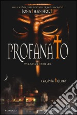 Profanato. Carnivia trilogy