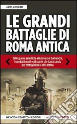 Le grandi battaglie di Roma antica libro