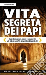 Vita segreta dei papi libro