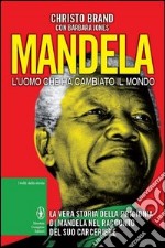 Mandela. L'uomo che ha cambiato il mondo libro