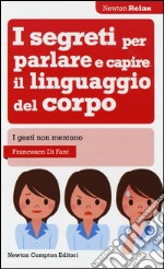 I segreti per parlare e capire il linguaggio del corpo libro