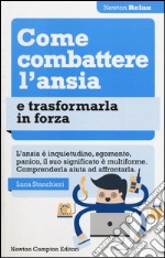 Come combattere l'ansia e trasformarla in forza libro