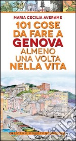 101 cose da fare a Genova almeno una volta nella vita