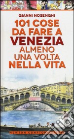 101 cose da fare a Venezia almeno una volta nella vita