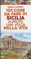 101 cose da fare in Sicilia almeno una volta nella vita libro