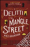 I delitti di Mangle Street. Le indagini dei detective di Gower St libro