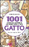 1001 cose da sapere e da fare con il tuo gatto libro