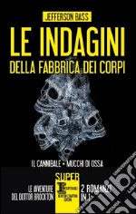 Le indagini della fabbrica dei corpi: Il cannibale-Mucchi di ossa libro