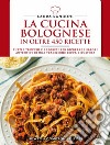 La cucina bolognese in oltre 450 ricette libro