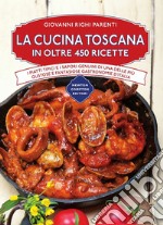 La cucina toscana in oltre 450 ricette libro