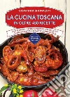 La cucina toscana in oltre 450 ricette libro