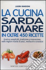 La cucina sarda di mare in oltre 450 ricette libro