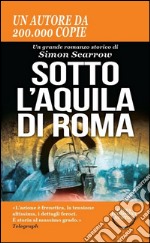 Sotto l'aquila di Roma libro