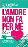 L'amore non fa per me libro