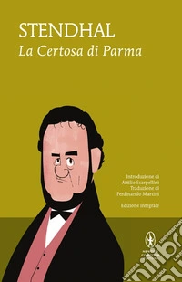 La certosa di Parma. Ediz. integrale libro