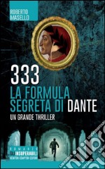 333. La formula segreta di Dante libro