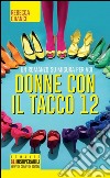 Donne con il tacco 12 libro