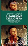 Il fantasma dell'Opera. Ediz. integrale libro