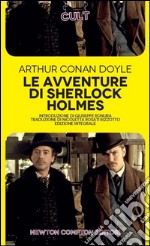 Le avventure di Sherlock Holmes. Ediz. integrale libro