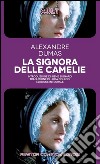 La signora delle camelie. Ediz. integrale libro