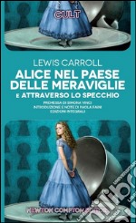 Alice nel paese delle meraviglie-Attraverso lo specchio. Ediz. integrale libro