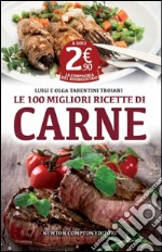 Le 100 migliori ricette di carne libro