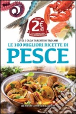 Le 100 migliori ricette di pesce libro