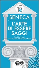 L'arte di essere saggi. Testo latino a fronte libro