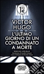 L'ultimo giorno di un condannato a morte. Ediz. integrale