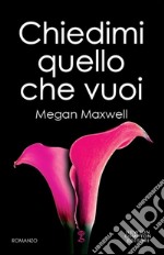 Chiedimi quello che vuoi libro