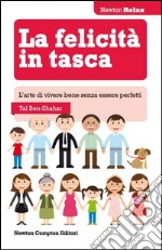 La felicità in tasca. L'arte di vivere bene senza essere perfetti libro