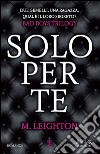 Solo per te. Bad boys trilogy libro