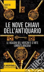 Le nove chiavi dell'antiquario. Parthenope trilogy libro