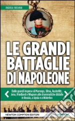 Le grandi battaglie di Napoleone libro